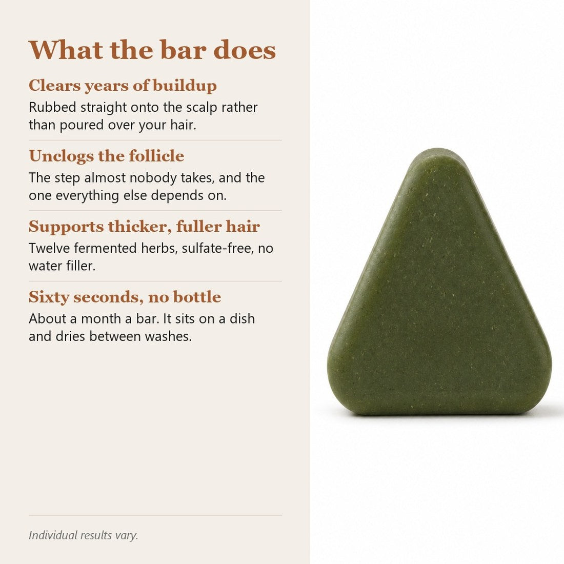 What the bar does: clears buildup, unclogs the follicle, supports thicker hair, no bottle
